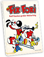 Fix & Foxi - Rolf Kaukas grosser Welterfolg
