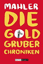 Die Goldgruber-Chroniken (Goldgruber - Chroniken)