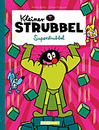 Kleiner Strubbel 12: Superstrubbel