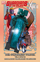Guardians of the Galaxy  & Die neuen X-Men 03: Der schwarze Vortex 2 (Marvel Now)  (Die neuen X-Men Paperback 07)