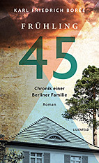 Fruehling 45 - Chronik einer Berliner Familie