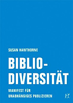 Bibliodiversitaet - Manifest fuer unabhaengiges Publizieren