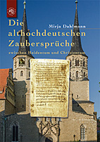 Die althochdeutschen Zaubersprueche - Zwischen Heidentum und Christentum