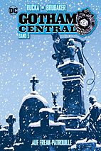 Gotham Central 05: *HC* Auf Freak-Patrouille