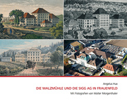Die Walzmuehle und die SIGG AG in Frauenfeld