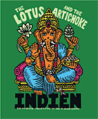 The Lotus and the Artichoke - Indien (English) - A Culinary Story with over vegan 90 Resicpes