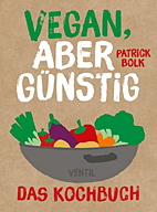 Vegan aber guenstig - Das Kochbuch (Neuauflage)