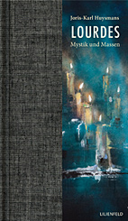 Lourdes - Mystik und Massen