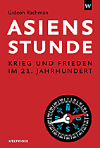 Asiens Stunde - Krieg und Frieden im 21. Jahrhundert