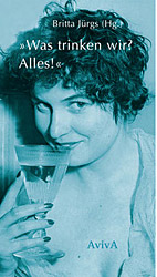 Was trinken wir? Alles!