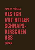 Als ich mit Hitler Schnapskirschen ass