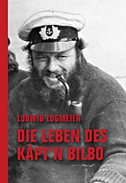 Die Leben des Kaept'n Bilbo - Faktenroman