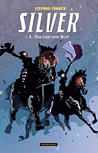 Silver 03: Das Lied vom Blut