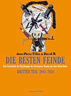 Die besten Feinde 03: Eine Geschichte der Beziehungen der Vereinigten Staaten mit dem Nahnen Osten - Dritter Teil 1984/2013
