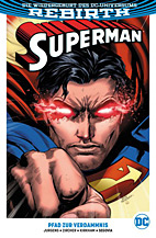 Superman (Rebirth) Paperback 01: Pfad zur Verdammnis