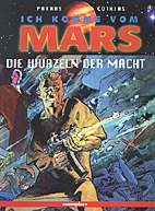 Ich komme vom Mars 04: Die Wurzeln der Macht