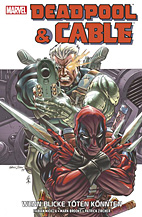 Deadpool & Cable 01: Wenn Blicke toeten koennten (Neuauflage)