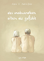 Das unabwendbare Altern der Gefuehle (Splitter Books)