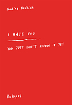 I hate you - you just don't know yet