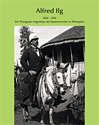 Alfred Ilg - 1854 -1916 - Ein Thurgauer Ingenieur als Staatsminister in Aethiopien