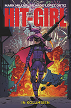 Hit-Girl: In Kolumbien (Hit - Girl / Kick Ass)