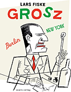 Grosz - Berlin - New York