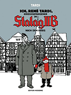 Ich René Tardi, Kriegsgefangener im Stalag IIB 03: Nach dem Krieg (Stalag II B)