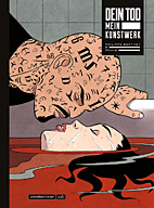 Dein Tod -  mein Kunstwerk