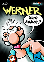 Werner 03: Wer sonst?