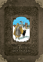 Die 7 Leben des Falken 1. Zyklus (Splitter Sonderband) / (Die sieben Leben des Falken erster Zyklus)