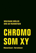 Chromosom XY - Maennerkunst - Herrenkunst