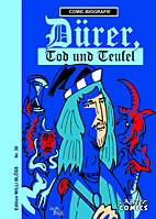 Comic-Biografie: Duerer - Tod und Teufel (Comic Biografie)