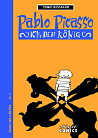 Comic-Biografie: Pablo Picasso - Ich der Koenig (Comic Biografie)