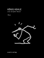 Koenig Kohle - Eine Graphit Novel