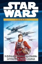 Star Wars Comic Kollektion 78: X-Fluegler - Renegaten-Staffel: Intrigen Auf Cilpar