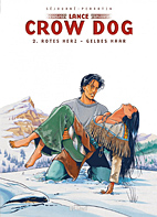 Lance Crow Dog 02: Rotes Herz - Gelbes Haar