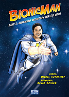 Bionicman 02: Gemeinsam enthindern wir die Welt (Bionic Man)