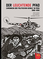 Der Leuchtende Pfad - Chroniken der politischen Gewalt in Peru 1980 - 1990