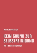 Kein Grund zur Selbstreinigung - Die Titanic-Kolumnen