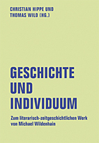 Geschichte und Individuum - Zum literarisch-zeitgeschichtlichen Werk von Michael Wildenhain