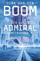 Der letzte Admiral 01: Metropole 7