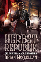 Die Powder-Mage-Chroniken 03: Herbstrepublik