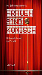 Frauen sind komisch - Kabarettistinnen im Portraet