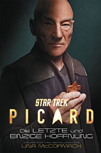 Star Trek - Picard 01: (Taschenbuch) Die letzte und einzige Hoffnung