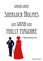 Sherlock Holmes - Das Grab der Molly Maguire - Kriminalroman