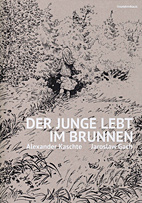 Der Junge lebt im Brunnen