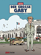 Abenteuer von Jacques Gibrat 07: Der grosse Gaby
