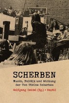 Scherben: Musik, Politik  und die Wirkung der Ton Steine Scherben (Neuauflage)