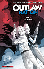 Outlaw Nation 02: Kreuzfeuer