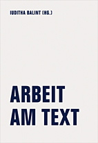 Arbeit am Text - Poetikvorlesungen von Joerg Albrecht, Jonas Luescher, Kathirin Passig und ein Interview mit Rainer Komers